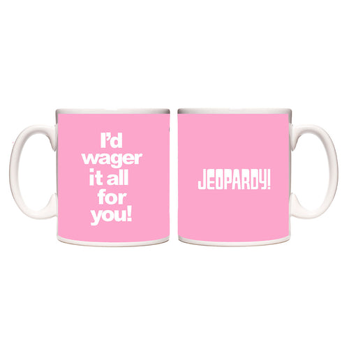 Jeopardy! I'd wager it all for you Pink Mug