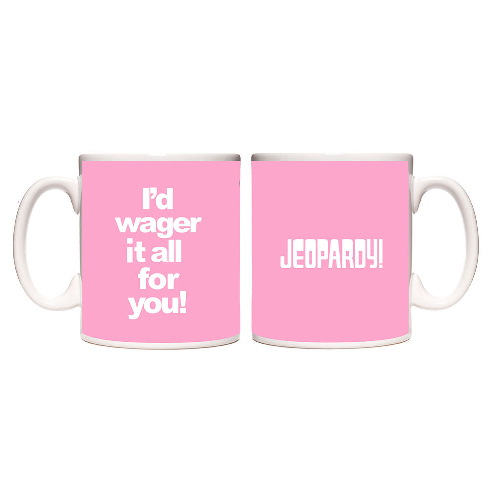 Jeopardy! I'd wager it all for you Pink Mug