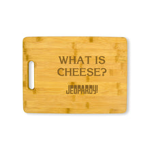 Jeopardy! What is Cheese Cutting Board